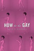 How to Be Gay 0674066790 Book Cover