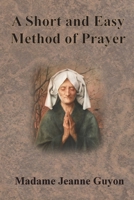 A Short and Easy Method of Prayer: Original Text 0768425247 Book Cover
