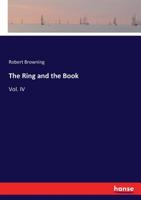 The Ring and the Book. by Robert Browning Volume 4 - Primary Source Edition 3337146228 Book Cover