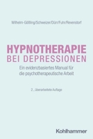 Hypnotherapie Bei Depressionen: Ein Evidenzbasiertes Manual Fur Die Psychotherapeutische Arbeit 3170440918 Book Cover