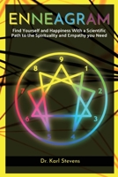 Enneagram: Find Yourself and Happiness With a Scientific Path to the Spirituality and Empathy you Need 1801568421 Book Cover