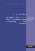 Kollektiver Und Landesverfassungsrechtlicher Abschiebungsschutz Von Auslaendern: Unter Besonderer Beruecksichtigung Der Stellung Der Bundeslaender 3899755014 Book Cover