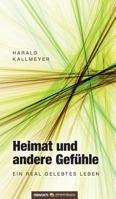 Heimat Und Andere Gefuhle 3958402615 Book Cover
