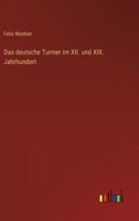 Das Deutsche Turnier Im XII. Und XIII. Jahrhundert 374115508X Book Cover