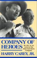 Company of Heroes: My Life as an Actor in the John Ford Stock Company (Scarecrow Filmmakers) 1589799100 Book Cover