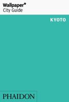 Wallpaper* City Guide Kyoto 2016 0714872709 Book Cover