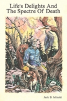 Life's Delights And The Spectre Of Death B0DQ5D5VD4 Book Cover