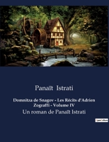 Domnitza de Snagov - Les Récits d'Adrien Zograffi - Volume IV: Un roman de Panaït Istrati B0BY4GYDDL Book Cover