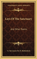 Lays of the Sanctuary: And Other Poems 1163616281 Book Cover