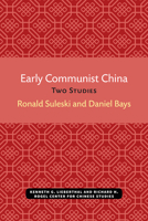 Early Communist China: Two Studies (Michigan Monographs In Chinese Studies) 0892640049 Book Cover