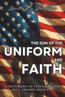 The Son Of The Uniform and Faith: A Testimony Of Struggle That Will Change Your Life B0FLVBYBJB Book Cover