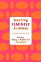 Teaching Feminist Activism: Strategies from the Field 0415931878 Book Cover