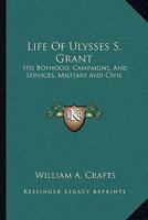 Life of Ulysses S. Grant 127585091X Book Cover
