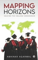 Mapping Horizons: Solving the College Conundrum 1649516665 Book Cover