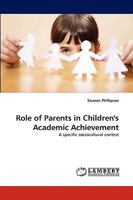 Role of Parents in Children's Academic Achievement: A specific sociocultural context 3838301498 Book Cover