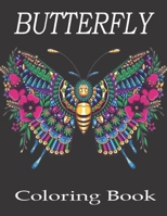 Butterfly Coloring Book: A Beautiful Butterfly Adult Coloring Book for Butterfly Lovers B0B92RGJ2V Book Cover