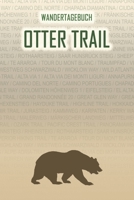 Otter Trail: Wandertagebuch: Otter Trail. Ein Logbuch mit vorgefertigten Seiten und viel Platz für deine Reiseerinnerungen. Eignet sich als Geschenk, ... oder als Abschiedsgeschenk (German Edition) 1690980893 Book Cover