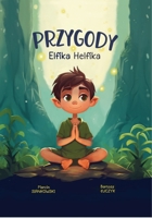 The Adventures of Elfic Helfic: Discover the Magic of Health Illustrated Children Book 8397031812 Book Cover