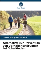 Alternative zur Prävention von Verhaltensstörungen bei Schulkindern (German Edition) 6206456188 Book Cover
