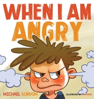 When I Am Angry: Kids Books about Anger, ages 3 5, children's books 1734467401 Book Cover