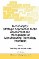 Technosophy: Strategic Approaches to the Assessment and Management of Manufacturing Technology Innovation 9048159113 Book Cover