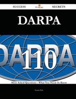 Darpa 110 Success Secrets - 110 Most Asked Questions on Darpa - What You Need to Know 1488852154 Book Cover