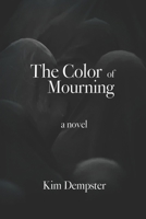 THE COLOR OF MOURNING B0DWZM2RCK Book Cover