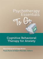 Psychotherapy Essentials to Go: Cognitive Behavioral Therapy for Anxiety 0393708276 Book Cover