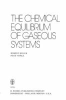 The Chemical Equilibrium of Gaseous Systems 9401017778 Book Cover