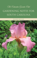 Gardening Notes for South Carolina: A Garden Book for Zone 7-B, 8-A 1570038503 Book Cover