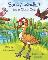 Sandy Sandhill Has a Close Call! B0HJZQ669Q Book Cover