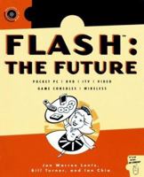 Flash: The Future: Pocket PC / DVD / ITV / Video / Game Consoles / Wireless 1886411964 Book Cover