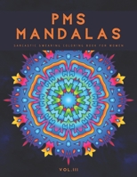 PMS Mandalas: Sarcastic Swearing Coloring Book For Women Vol. 3 (Naughty Coloring Books For Naughty Girls) 1660133033 Book Cover