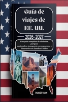 Guía de viajes de EE. UU. 2026-2027: Una guía completa de ciudades, parques nacionales, transporte, presupuestos e itinerarios en Estados Unidos (Spanish Edition) B0GBTBQ2R3 Book Cover