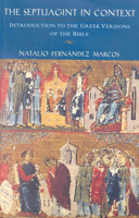 The Septuagint in Context: Introduction to the Greek Versions of the Bible 0391041096 Book Cover