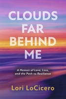 Clouds Far Behind Me: A Memoir of Love, Loss, and the Path to Resilience B0DX18Y4GX Book Cover