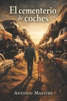 El Cementerio de Coches (Spanish Edition) B0GTF7S5L4 Book Cover