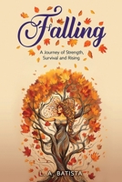 Falling: A Journey of Strength, Survival and Rising B0FK1GJ97K Book Cover