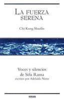 La fuerza serena: Chi Kung Shaolin 9589759173 Book Cover