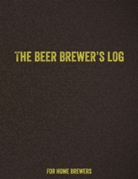 The Beer Brewer's Log Book 1655131583 Book Cover