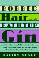 Bobbed Hair and Bathtub Gin: Writers Running Wild in the Twenties 0156030594 Book Cover