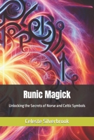 Runic Magick: Unlocking the Secrets of Norse and Celtic Symbols B0CLYNN6ML Book Cover