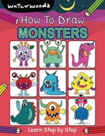 How To Draw Monsters: Learn How to Draw Monsters with Easy Step by Step Guide B08N928SLB Book Cover