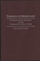 Terrains of Resistance: Nonviolent Social Movements and the Contestation of Place in India 0275945170 Book Cover