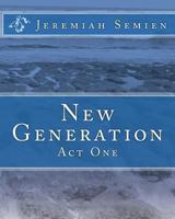 New Generation: Act One 1448610745 Book Cover