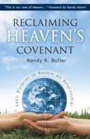 Reclaiming Heaven's Covenant: God's Blueprint to Restore All Relationships 1935265849 Book Cover