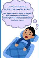 Un bon sommeil pour une bonne santé: Des Méthodes et conseils pratiques pour s’endormir rapidement, dormir profondément et se réveiller en pleine forme. (French Edition) B0F5WTNX5X Book Cover