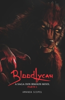 BloodLycan: A Saga dos irmãos Mool - Parte 1 (BloodLycan - A Saga dos irmãos Mool - Parte 1 e 2) (Portuguese Edition) 8592473926 Book Cover