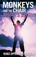 Monkeys and the Chair: Josiah's Story 144978481X Book Cover
