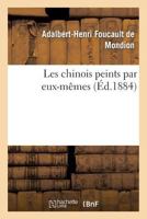 Les Chinois Peints Par Eux-Maames 2013338767 Book Cover